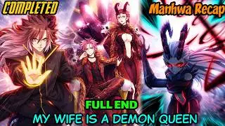 FULL END | My Wife is a Demon Queen 1-460 COMPLETED | Manhwa Recap | Manhwa hot | Manhwa full