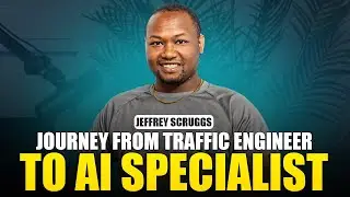 Jeffrey Scruggs Journey From Traffic Engineer to AI Specialist| TechWokePodcast Episode 22