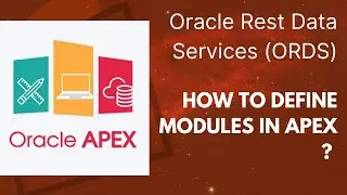 How to Define Modules in Apex - Oracle REST Data Services (ORDS) - Oracle Apex Rest API