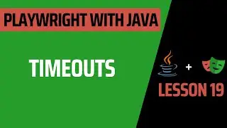 Lesson 19: Timeouts - Complete Course for Playwright with Java