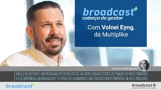 Cabeça de Gestor com Volnei Eyng, da Multiplike