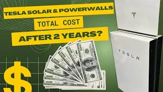 Our Total Cost After 2 Years for Tesla Solar Panels & Powerwalls!