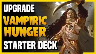 How to Upgrade the VAMPIRIC HUNGER Starter Deck - Magic Arena
