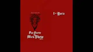 01 - Yara - Brunnin [prod.Plug x Mirela] FAZ PARTE DO MEU SHOW (Lyric Vídeo)