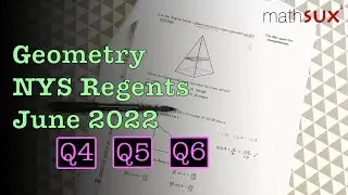 Geometry NYS Regents | June 2022 | Q4 Q5 Q6 | MathSux