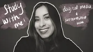 study with me, digital media student + social media marketing internship