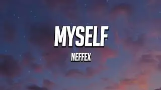 NEFFEX - Myself (Lyrics)