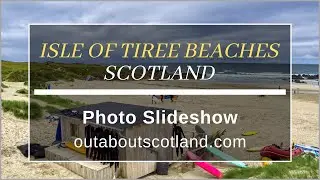 Isle of Tiree Beaches, Scotland - Photo Slideshow