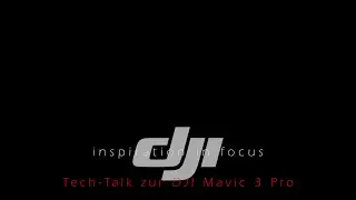 Tech-Talk zur DJI Mavic 3 Pro