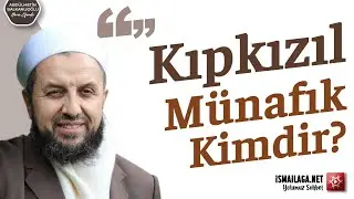 Kıpkızıl Münafık Kimdir? - Abdülmetin Balkanlıoğlu Hoca Efendi 
