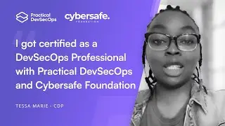 Certified DevSecOps Professional Testimonial |  @CyberSafeFoundation  | Tessa Marie
