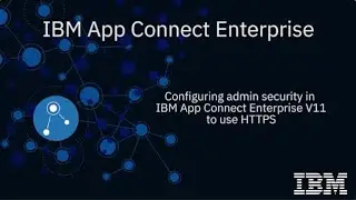 IBM App Connect Enterprise v11 -  Admin Security  - HTTPS