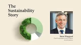 Steve Waygood: Building a Sustainable Financial System