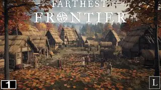 В поисках лучшей жизни! Farthest Frontier #1