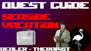 Quest Guide - Seaside Vacation (Escape from Tarkov Task Guide)
