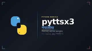 Python pyttsx3 Tutorial in Nepali | Text to Speech  