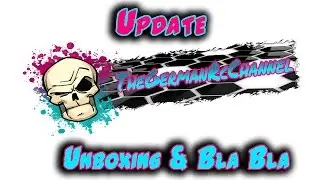 Update ,Unboxing und Bla Bla Video