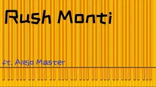Rush Monti (ft. Alejo Master)