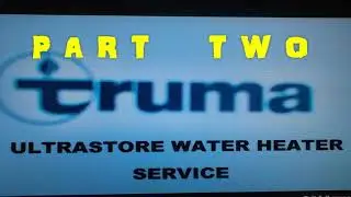 TRUMA ULTRASTORE STRIPDOWN SERVICE   TWO