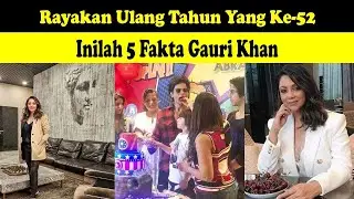 Rayakan Ulang Tahun Yang Ke-52 !! Inilah 5 Fakta Gauri Khan