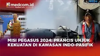 MISI PEGASUS 2024: PRANCIS UNJUK KEKUATAN DI KAWASAN INDO-PASIFIK