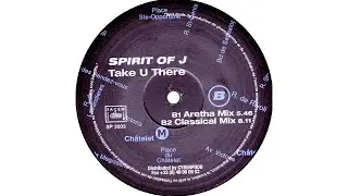 Spirit Of J - Take U There (Classical Mix) (2000)