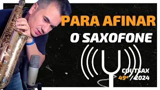 Quais DIGITAÇÕES no SAX PARA AFINAR? - 49º CoutSax