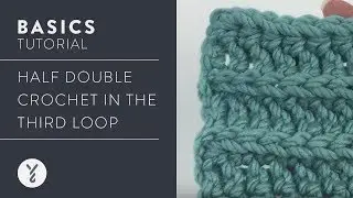 Learn It: Half Double Crochet in the Third Loop