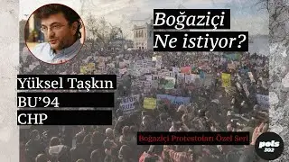 Boğaziçi Protestoları (2.Bölüm) Yüksel Taşkın - CHP / Melih Bulu Neden İstenmiyor?