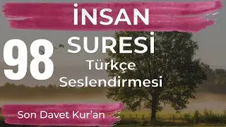 İnsan Suresi Türkçe Seslendirmesi - Son Davet Kur'an - Prof. Dr. Gazi Özdemir