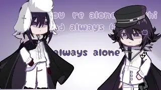You'll always be  alone /meme/ bsd x drv3/ Kokichi and Fyodor //Au//