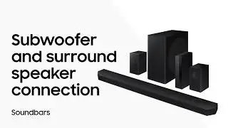 Soundbar Subwoofer & Surround Speaker Connection | Samsung US