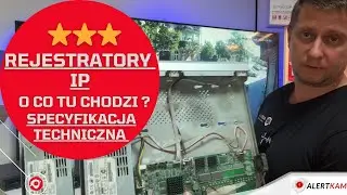 Rejestratory IP Tłumaczę od A do Z specyfikację i otwieram nagrywarkę do kamer