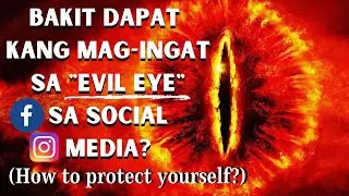Bakit Dapat Kang Mag Ingat Sa Evil Eye Sa Social Media?