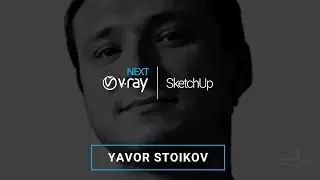 Masterclass V-Ray Next para SketchUp | Yavor Stoikov - Chaos Group
