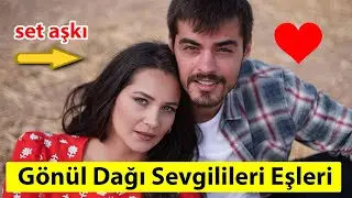 Gönül Dağı Oyuncuları Sevgilileri Eşleri