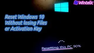 How to reset Windows 10 without losing Files or Product Key