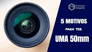 5 motivos para ter uma 50mm na tua mochila de fotógrafo!