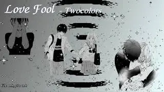 [ Lyric + Vietsub ] Love Fool - Twocolors