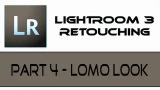 Lightroom 3 - Portrait Retouching (Part 4 - Lomo Look)