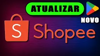 Como atualizar o aplicativo da Shopee ATUALIZADO - Atualizar app Shopee