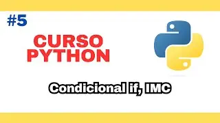 Curso de Python 2024 PARTE 5 | Índice de Masa Corporal y condicional if