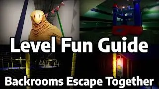 Level Fun Guide and Walkthrough | Backrooms: Escape Together
