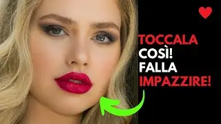 Zone EROGENE in cui TOCCARE una donna per farla IMPAZZIRE