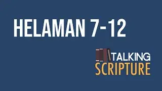 Ep 285 | Helaman 7-12, Come Follow Me 2024 (September 2-8)