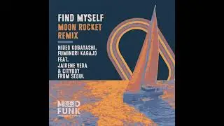 Find Myself (Moon Rocket Remix)