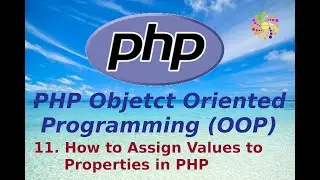 11. How to Assign Values to Properties in PHP