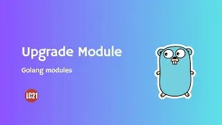 Golang Modules Upgrade Module Part 4