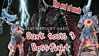 Slave knight Gael Boss Dark soul 3 THE END OF SoulS