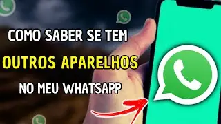 Como Saber se Tem Outros Dispositivos Conectado no meu WhatsApp